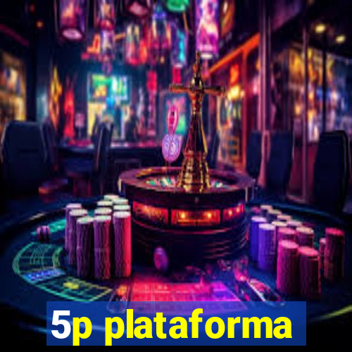 5p plataforma